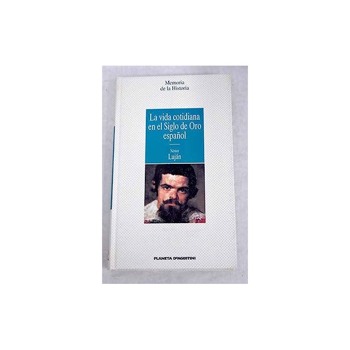 La vida cotidiana en el siglo de oro español